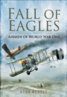 Fall of Eagles : Airmen of World War One - eBook