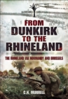 From Dunkirk to the Rhineland : The Rhineland via Normandy and Brussels - eBook