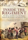 Inside the Regiment : The Officers and Men of the 30th Regiment During the Revolutionary and Napoleonic Wars - eBook