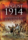 August 1914 : Surrender at St Quentin - eBook