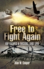 Free to Fight Again : RAF Escapes & Evasions, 1940-1945 - eBook