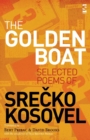 The Golden Boat : Selected Poems of Srecko Kosovel - Book