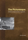 The Picturesque : Architecture, Disgust and Other Irregularities - Book