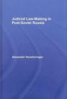 Judicial Law-Making in Post-Soviet Russia - Book