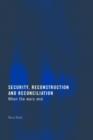 Security, Reconstruction, and Reconciliation : When the Wars End - Book