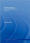 The Picturesque : Architecture, Disgust and Other Irregularities - Book