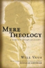 Mere Theology : A Guide to the Thought of C. S. Lewis - Book