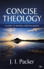 Concise Theology : A Guide To Historic Christian Beliefs - Book