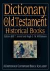Dictionary of the Old Testament: Historical books : A Compendium Of Contemporary Biblical Scholarship - Book