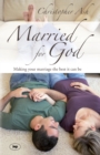 Married for God : Making Your Marriage The Best It Can Be - Book