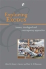 Exploring Exodus : Literary, Theological And Contemporary Approaches - Book