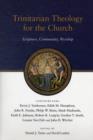 Trinitarian Theology for the Church : Scripture, Community, Worship - Book