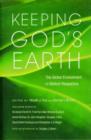 Keeping God's Earth : The Global Environment In Biblical Perspective - Book