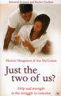 Just the Two of Us? : Help and Strength in the Struggle to Conceive - Book
