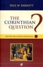 The Corinthian Question : Why Did The Church Oppose Paul? - Book