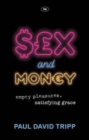 Sex and Money : Empty Pleasures, Satisfying Grace - Book