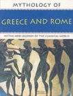 Mythology of Greece and Rome : Myths and Legends of the Classical World - Book