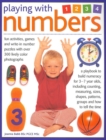 Playing with Numbers : A Playbook to Build Numeracy for 3-7 Years Olds, Including Counting, Measuring, Sizes, Shapes, Patterns, Groups and Telling the Time - Book