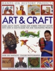 Art and Craft : Discover the Things People Made and the Games They Played Around the World, with 25 Great Step-by-step Projects - Book