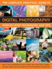 The Complete Practical Guide to Digital Photography : Step-by-step Techniques and Tips - Book