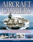 Aircraft Carriers : An Illustrated History of Aircraft Carriers of the World, from Zeppelin and Seaplane Carriers to v/Stol and Nuclear-Powered Carriers - Book