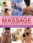 Illustrated Guide to Massage and Aromatherapy - Book