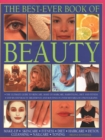 Beauty, The Best-Ever Book of : The ultimate guide to skincare, makeup, haircare, hairstyling, diet and fitness: step-by-step beauty treatments and routines in over 900 fabulous photographs - Book