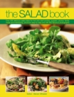 The Salad Book : Over 200 Delicious Salad Ideas for Hot and Cold Lunches, Suppers, Picnics, Family Meals and Entertaining, All Shown Step by Step with Over 800 Fabulous Photographs - Book