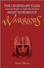 The Legendary Tales and Historical Truths of the Most Notorious Warriors - Book