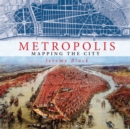Metropolis : Mapping the City - Book