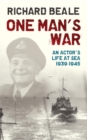 One Man's War : An Actor's Life at Sea 1940-45 - Book