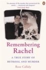 Remembering Rachel : A True Story of Betrayal and Murder - Book