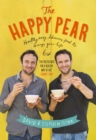 The Happy Pear : Healthy, Easy, Delicious Food to Change Your Life - Book