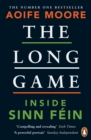 The Long Game : Inside Sinn Fein - eBook