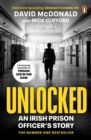Unlocked : An Irish Prison Officer s Story - eBook