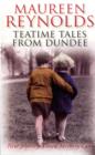 Teatime Tales from Dundee : New Journeys Down Memory Lane - Book