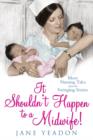 It Shouldn't Happen to a Midwife! - Book