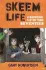 Skeem Life : Growing Up in the Seventies - eBook