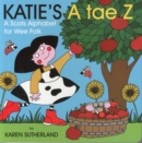 Katie's A Tae Z : An Alphabet for Wee Folk - Book