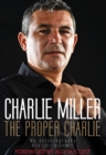 The Proper Charlie : My Autobiography - Book