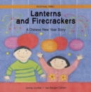 Lanterns and Firecrackers : A Chinese New Year Story - Book