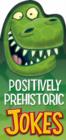 Positively Prehistoric Jokes - Book