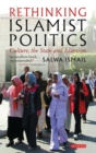 Rethinking Islamist Politics : Culture, the State and Islamism - Book