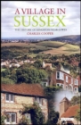 A Village in Sussex : The History of Kingston-Near-Lewes - Book