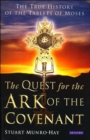 The Quest for the Ark of the Covenant : The True History of the Tablets of Moses - Book