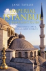 Imperial Istanbul : A Travellers Guide, Includes Iznik, Bursa and Edirne - Book