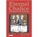 Eternal Chalice : The Enduring Legend of the Holy Grail - Book