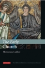 The Early Church : The I.B.Tauris History of the Christian Church - Book
