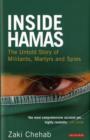 Inside Hamas : The Untold Story of Militants, Martyrs and Spies - Book