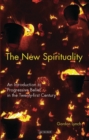 New Spirituality : An Introduction to Belief Beyond Religion - Book